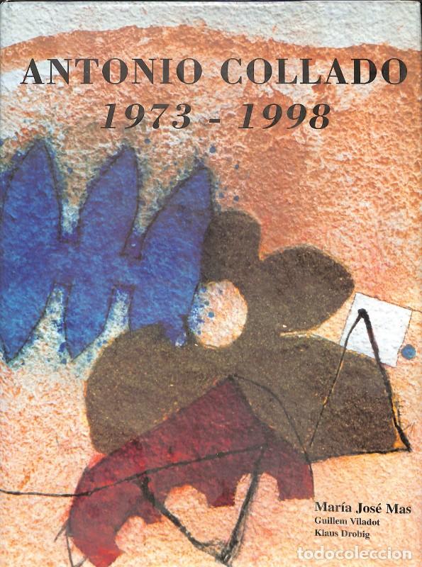 Libros de segunda mano: Antonio Collado 1973 - 1998 Vol. 2 - Maria Jose Mas - 1998 - Arte 2000, Vol. 2