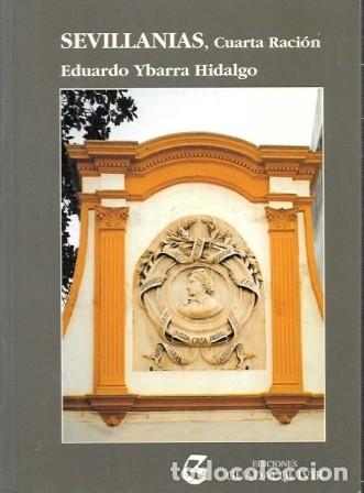 Libros de segunda mano: SEVILLANAS, CUARTA RACION - YBARRA HIDALGO, EDUARDO - A-LSEV-3990