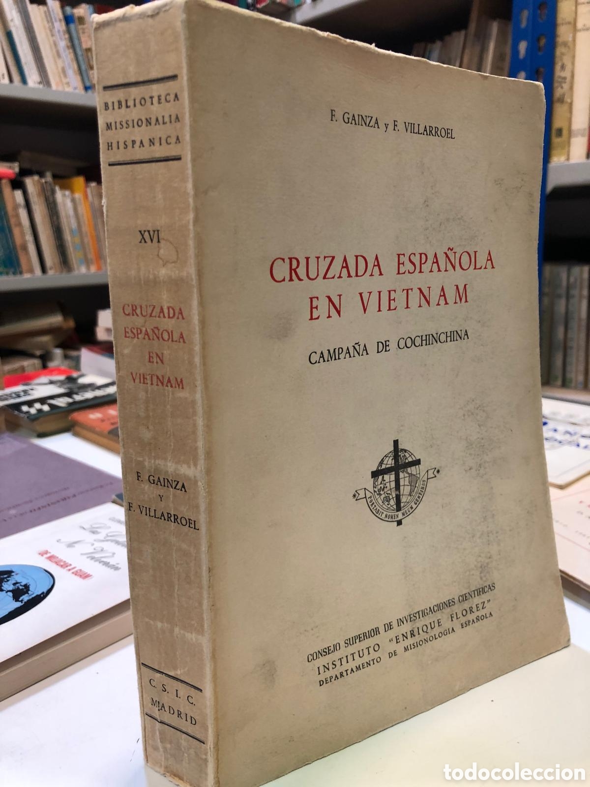 Libros de segunda mano: Cruzada espa&ntilde;ola en Vietnam. Campa&ntilde;a de Cochinchina - Francisco Ga&iacute;nza y Fidel Villarroel