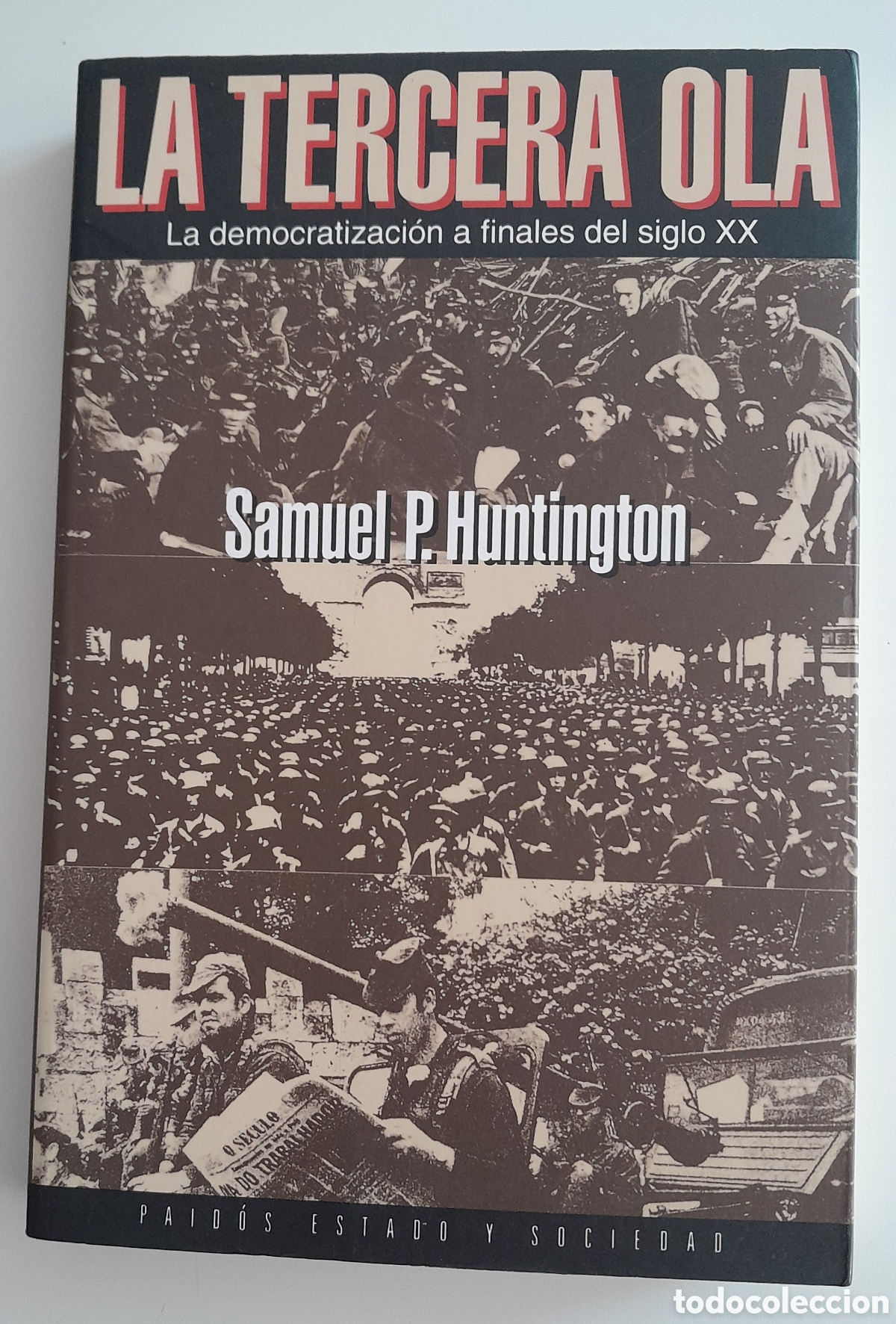 Libros de segunda mano: LA TERCERA OLA. SAMUEL P. HUNTINGTON. PAID&Oacute;S