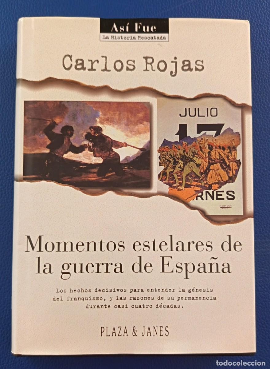 Libros de segunda mano: Libro. Momentos estelares de la guerra de Espa&ntilde;a. De Carlos Rojas. Primera edicion. A&ntilde;o 1996.
