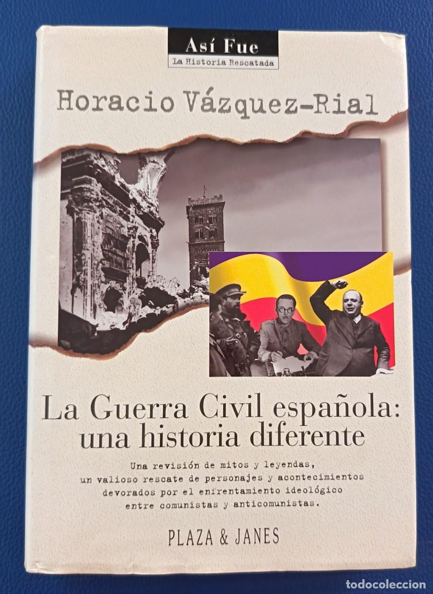 Libros de segunda mano: Libro. La Guerra Civil espa&ntilde;ola una historia diferente. De Horacio Vazquez - Rial.