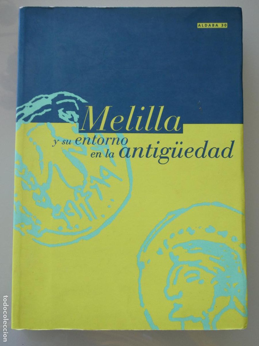 Libros de segunda mano: LIBRO HISTORIA. MELILLA Y SU ENTORNO EN LA ANTIG&Uuml;EDAD. 303P. 750 GR