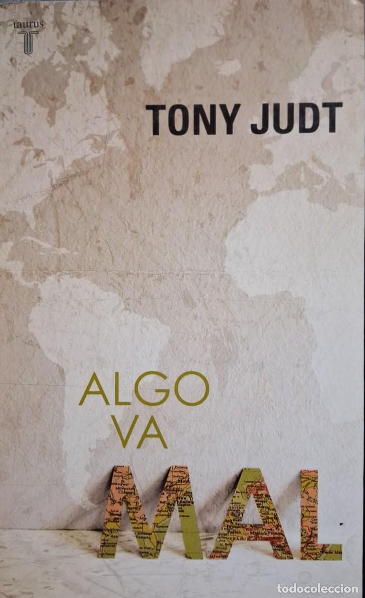 Libros de segunda mano: ALGO VA MAL ( TONY JUDT)