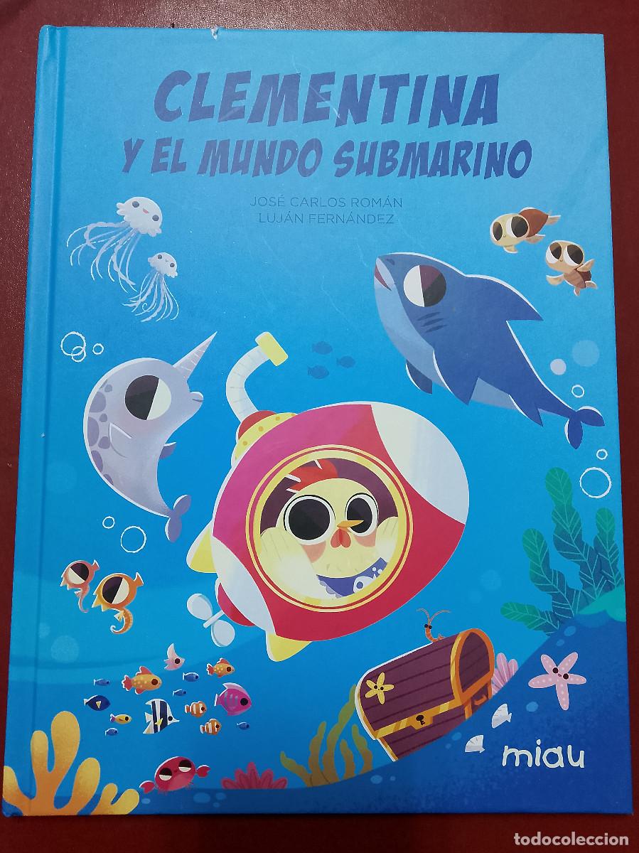 Libros de segunda mano: Jos&eacute; Carlos Rom&aacute;n y Luj&aacute;n Fern&aacute;ndez: Clementina y el mundo submarino (Ediciones Jaguar. 2024)
