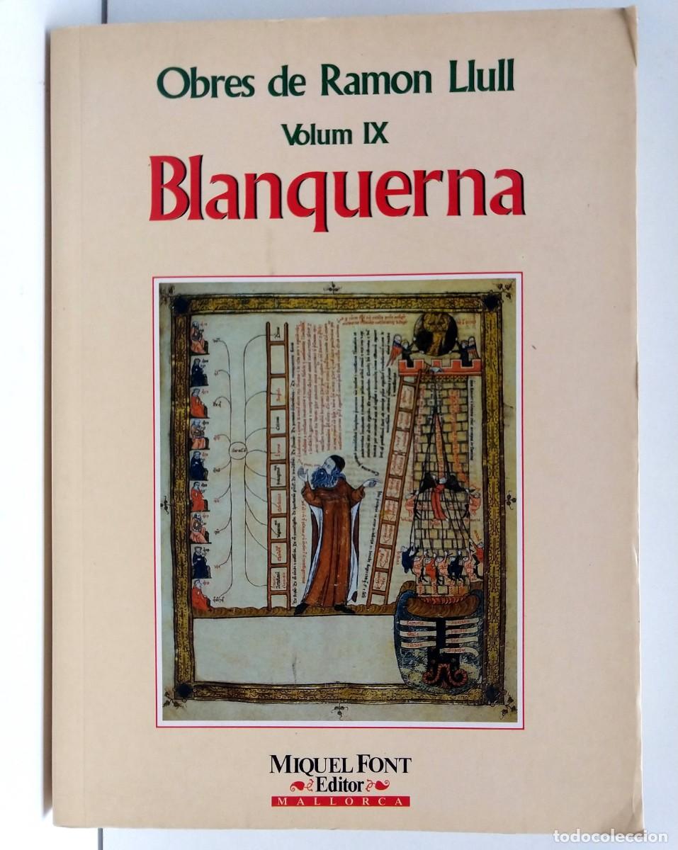 Libros de segunda mano: Obres de Ramon Llull Volum IX BLANQUERNA &ndash; 1a ed. facs&iacute;mil