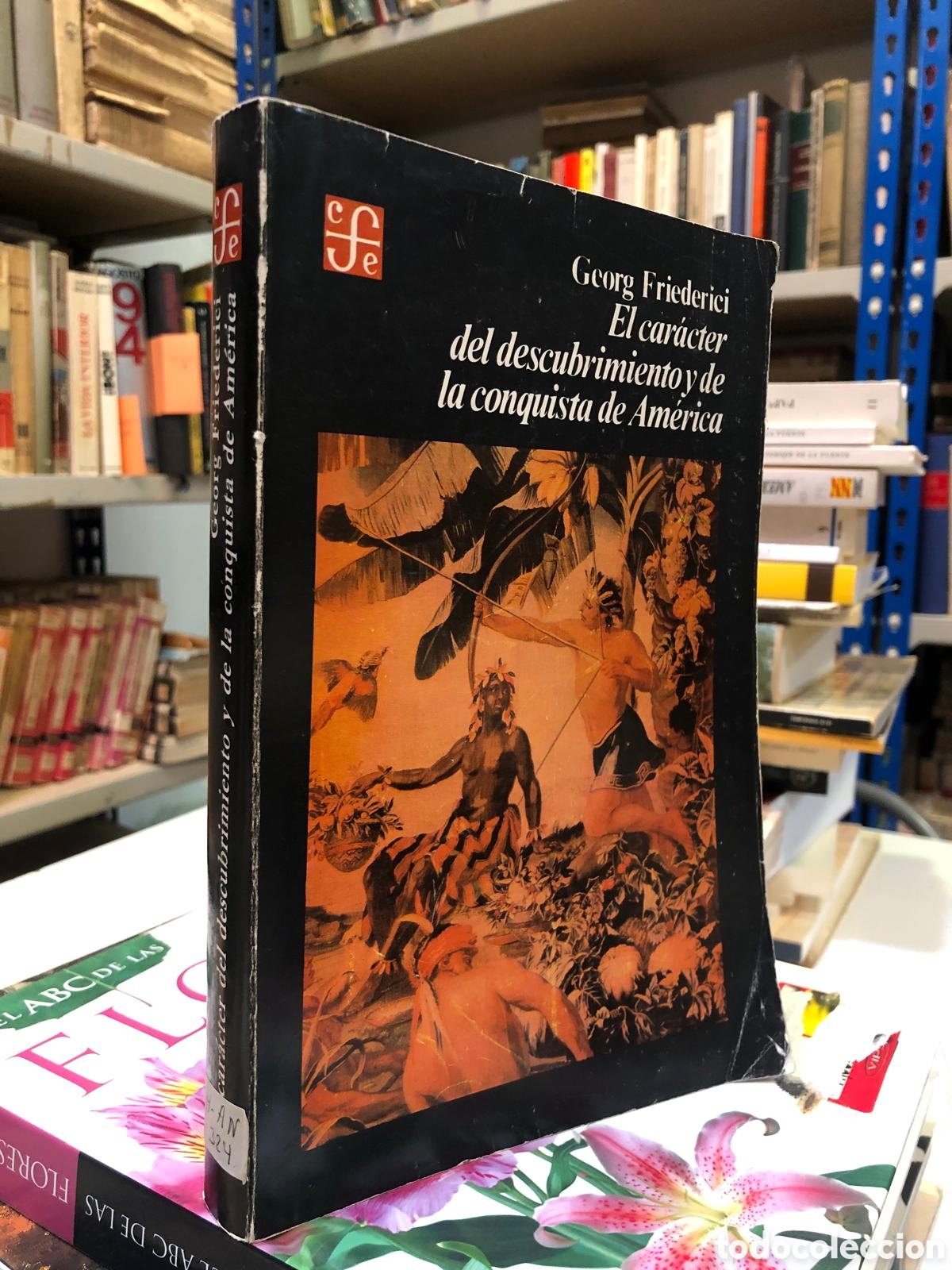 Livros em segunda m&atilde;o: El car&aacute;cter del descubrimiento y de la conquista de Am&eacute;rica. Vol. 1 - Georg Friederici