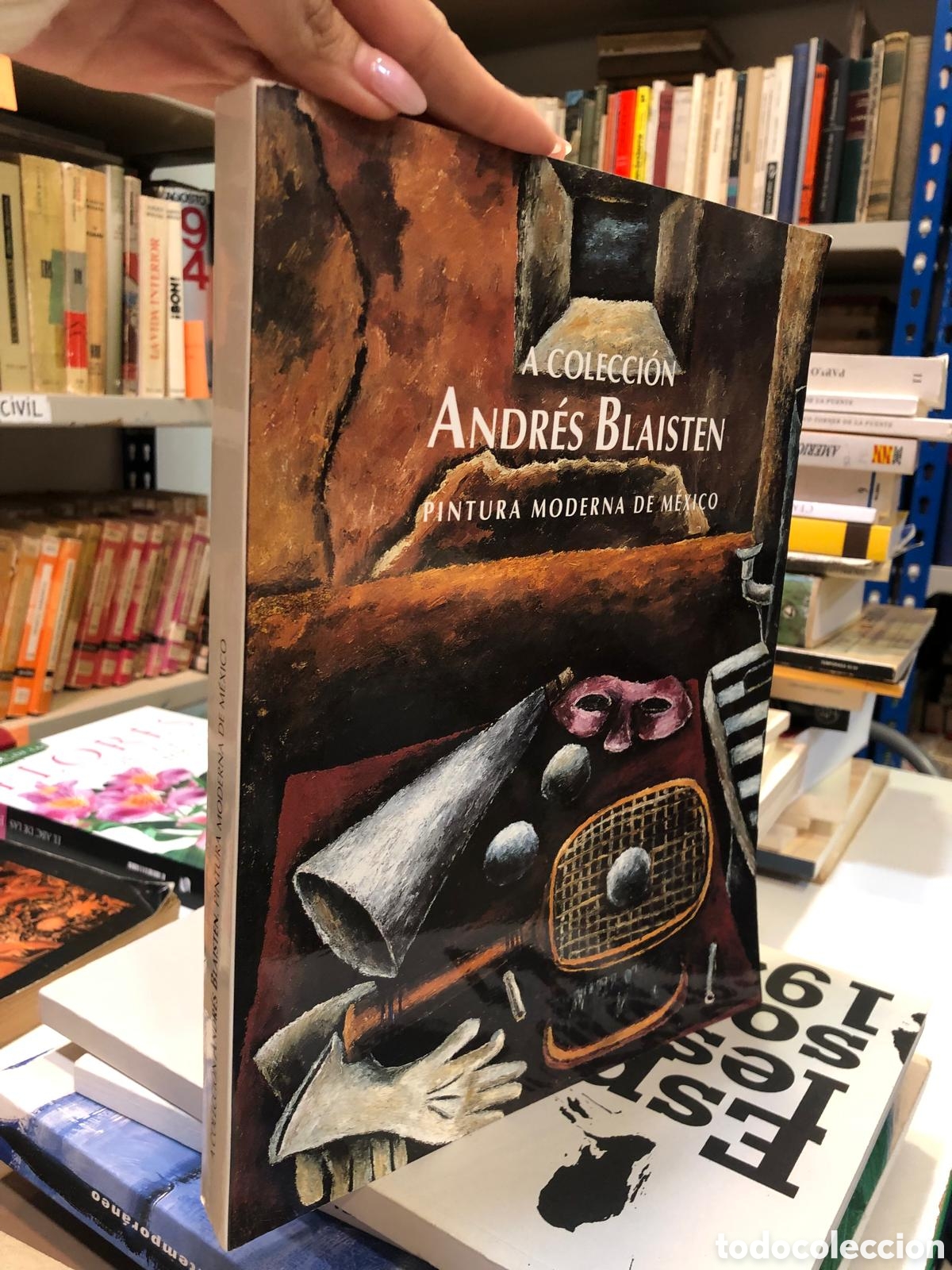 Second hand books: A Colecci&oacute;n Andr&eacute;s Blaisten. Pintura Moderna de M&eacute;xico