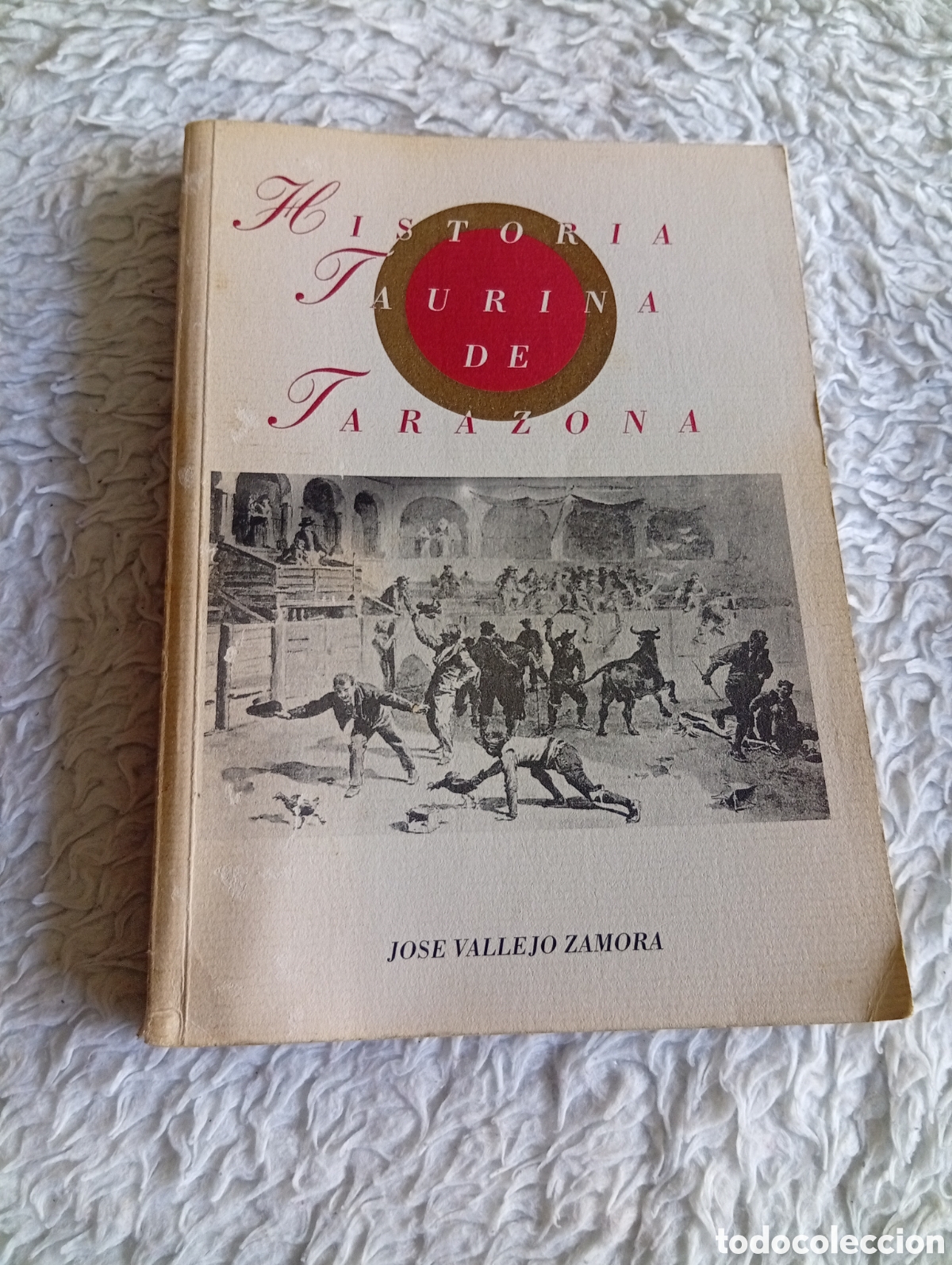 Libros de segunda mano: Historia taurina de Tarazona. Jos&eacute; Vallejo Zamora