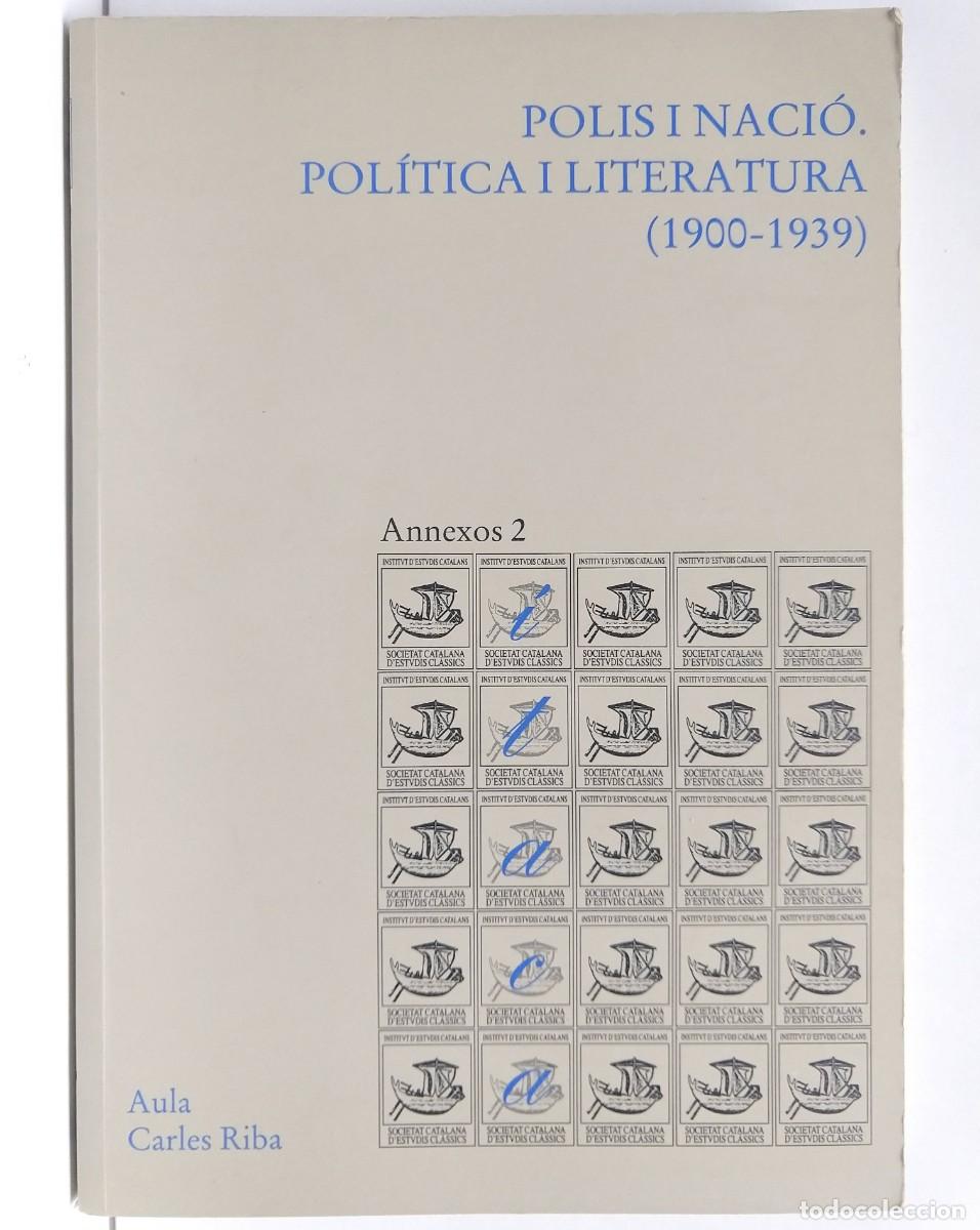 Libros de segunda mano: Polis i Naci&oacute;. Pol&iacute;tica i Literatura (1900-1939) Aula Carles Riba &ndash;
