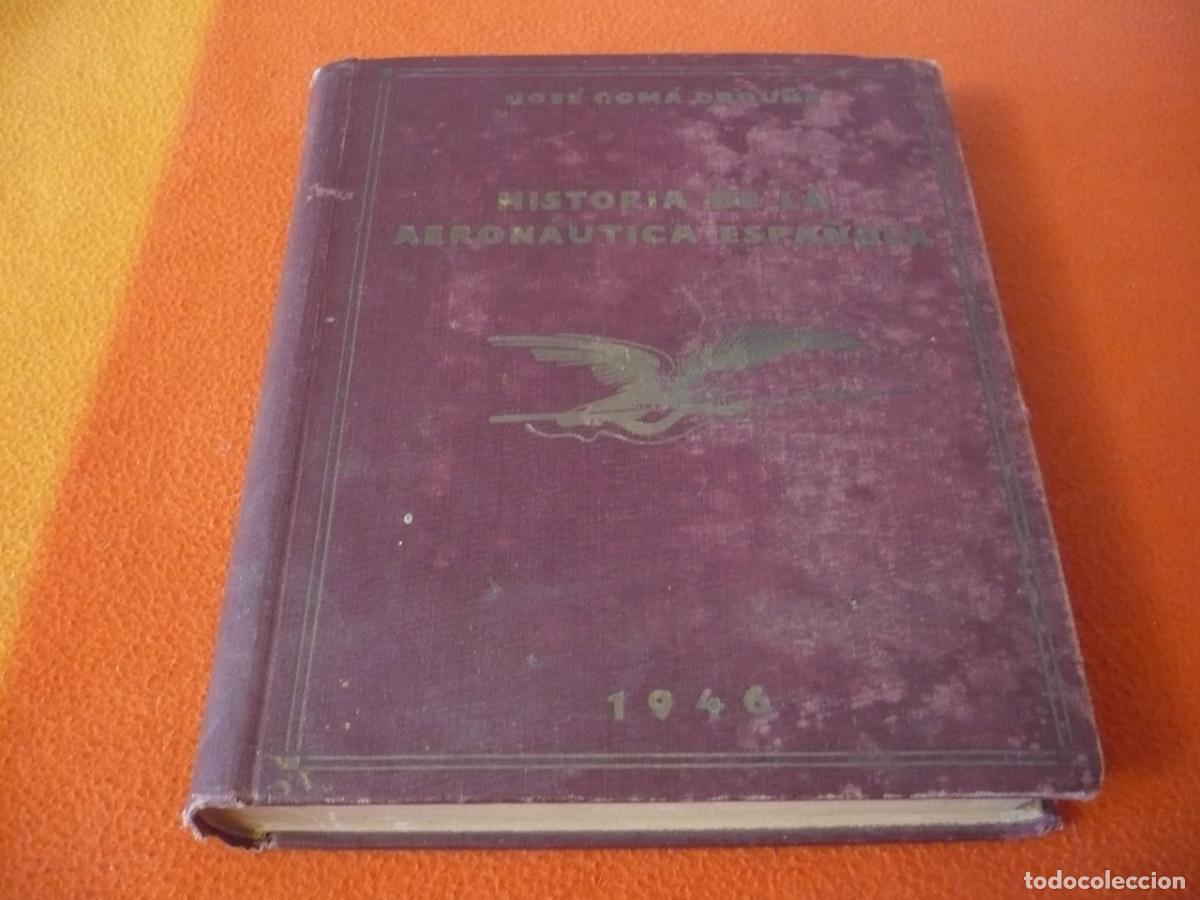 Libros de segunda mano: HISTORIA DE LA AERONAUTICA ESPA&Ntilde;OLA ( JOSE GOMA ORDU&Ntilde;A) 1946 AVIACION EJERCITO AIRE