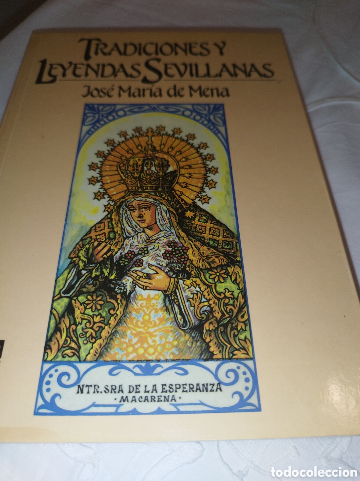 Libros de segunda mano: TRADICIONES Y LEYENDAS SEVILLANAS.- JOS&Eacute; MAR&Iacute;A DE MENA. ED. PLAZA & JANES, 1994.
