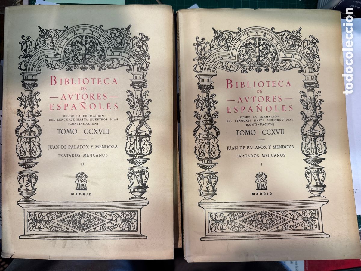 Livres d'occasion: PALAFOX Y MENDOZA, Juan de. Tratados mejicanos: (Tomos I y II): [Biblioteca Autores Espa&ntilde;oles; 217-8