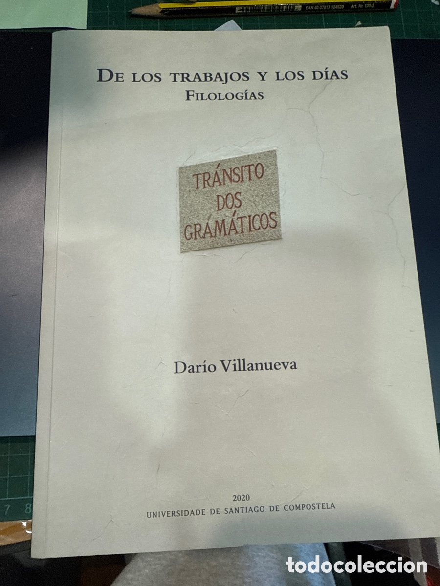Livres d'occasion: VILLANUEVA, Dario. De los trabajos y los d&iacute;as: Filolog&iacute;as.