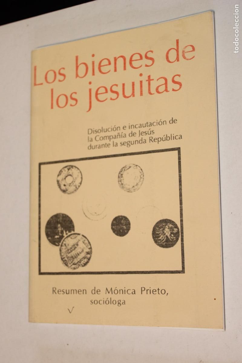 Libros de segunda mano: Los bienes de los jesuitas - Disoluci&oacute;n e incautaci&oacute;n - Segunda Rep&uacute;blica - Resumen M&oacute;nica Prieto,