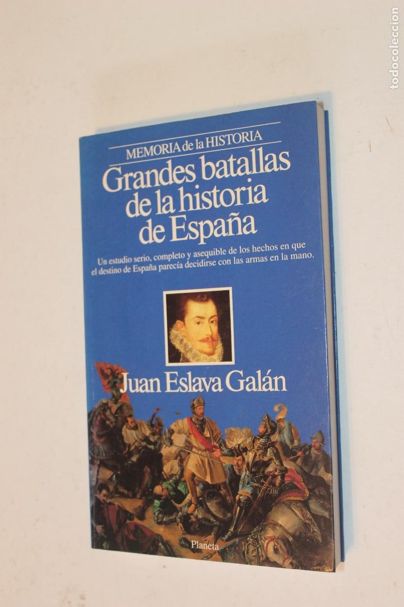 Libros de segunda mano: Juan Eslava Gal&aacute;n - Grandes batallas de la historia de Espa&ntilde;a - Ed. Planeta - Memoria de la Historia