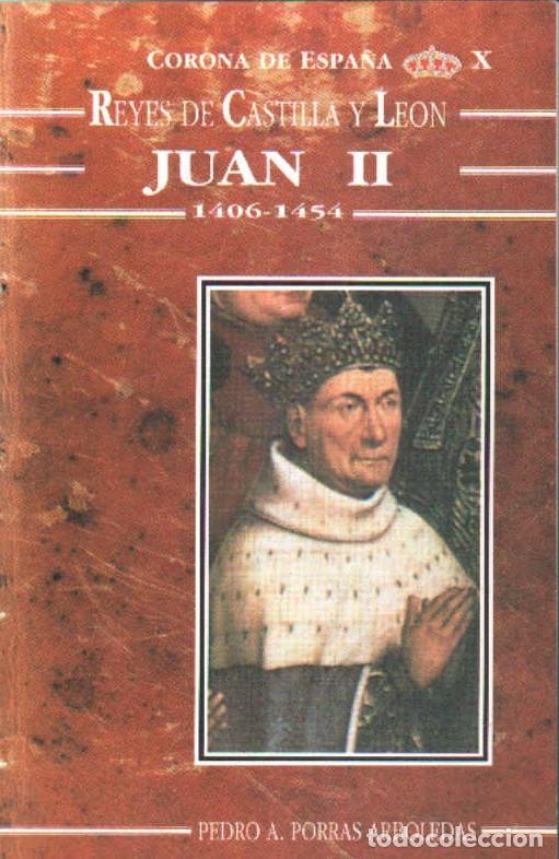 Libros de segunda mano: CORONA DE ESPA&Ntilde;A, REYES DE CASTILLA Y LE&Oacute;N: JUAN II (1406-1454). A-MONA-339