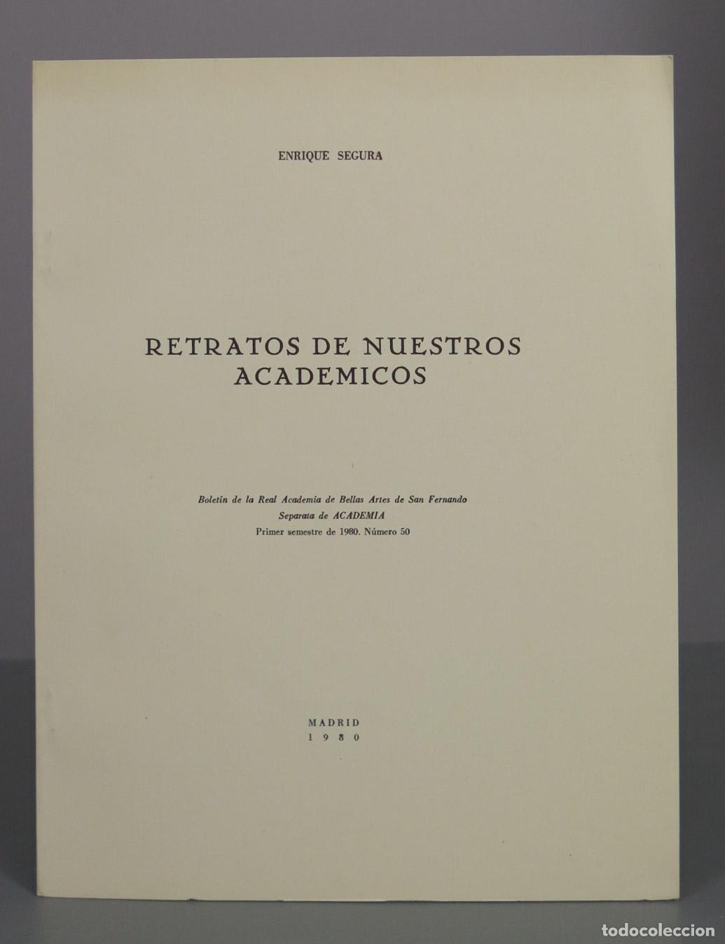 Libros de segunda mano: Retratos de nuestros acad&eacute;micos - Enrique Segura - Real Academia de Bellas Artes de San Fernando