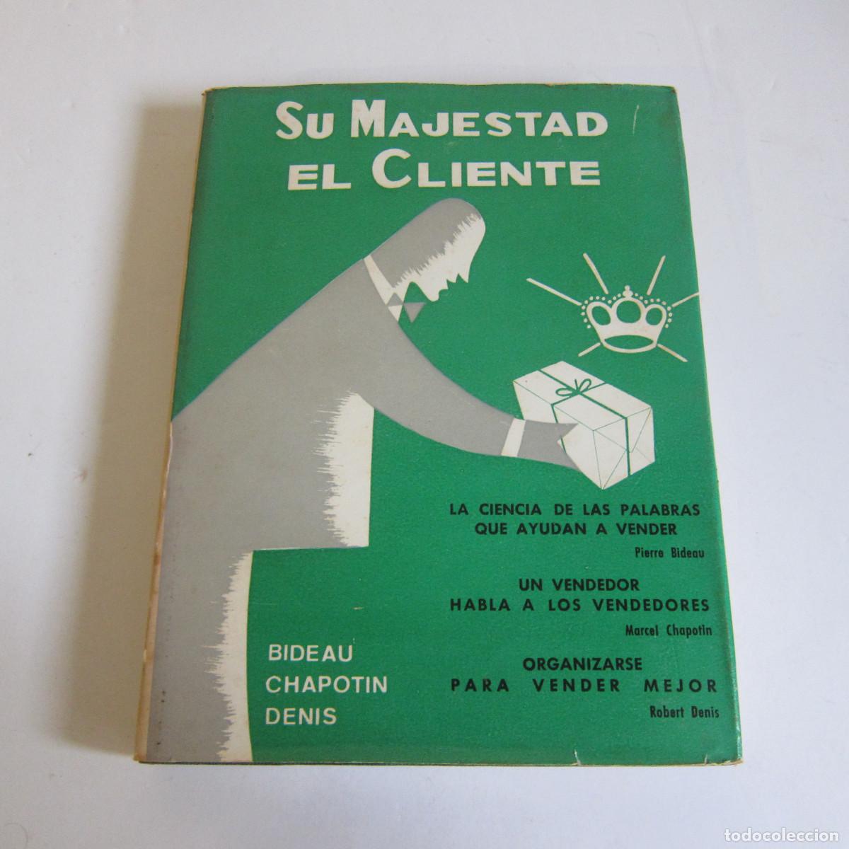 Libros de segunda mano: SU MAJESTAD EL CLIENTE - BIDEAU CHAPOTIN (PARANINFO) MANUAL