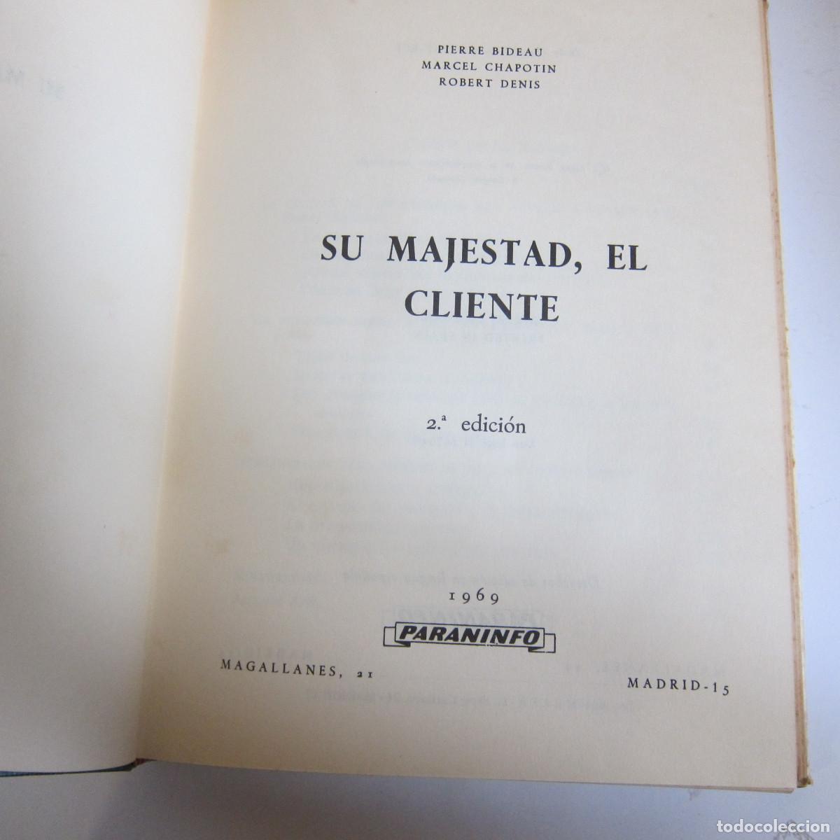 Libros de segunda mano: SU MAJESTAD EL CLIENTE - BIDEAU CHAPOTIN (PARANINFO) MANUAL - Foto 9