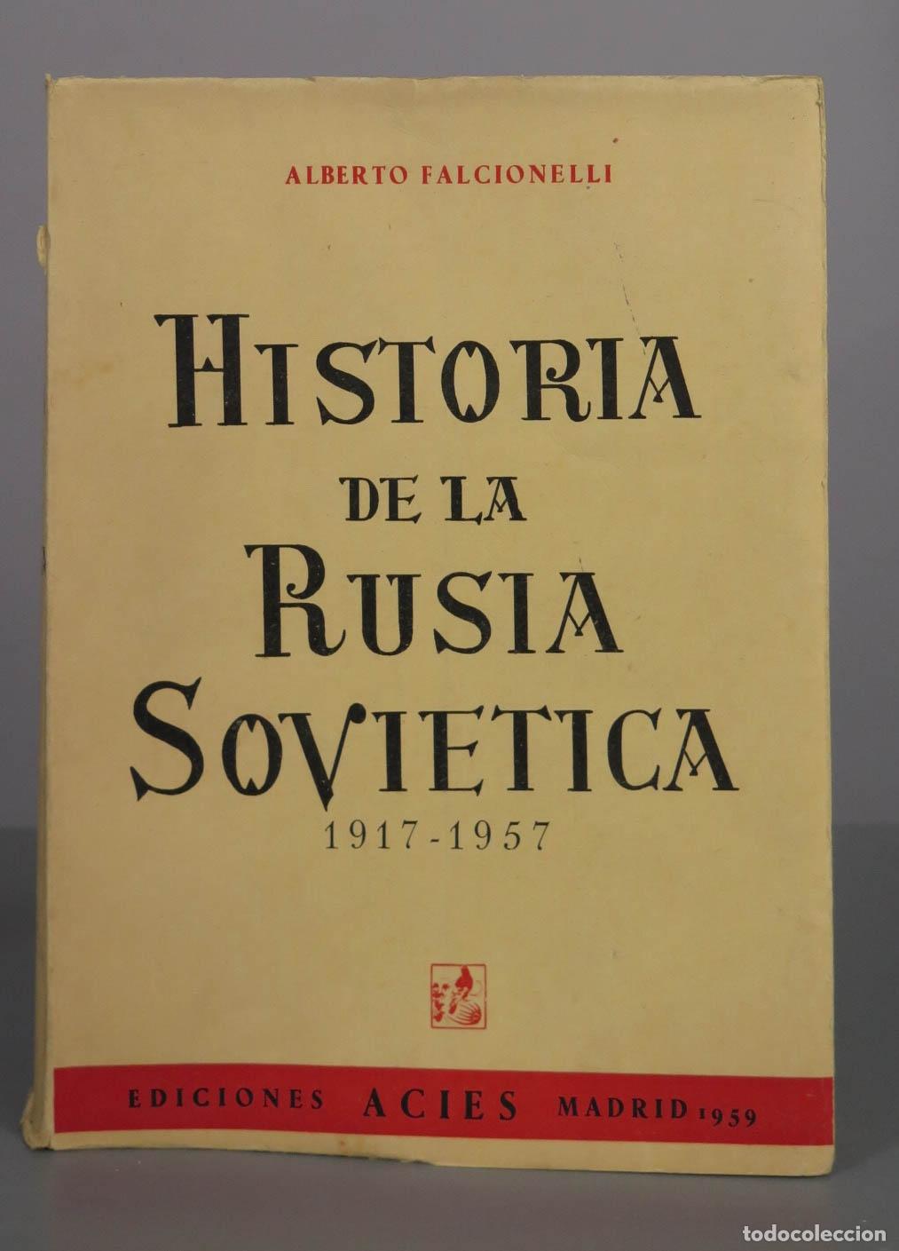 Libros de segunda mano: Historia de la Rusia Sovi&eacute;tica: Cuarenta a&ntilde;os de experimento comunista - Alberto Falcionelli - Edici