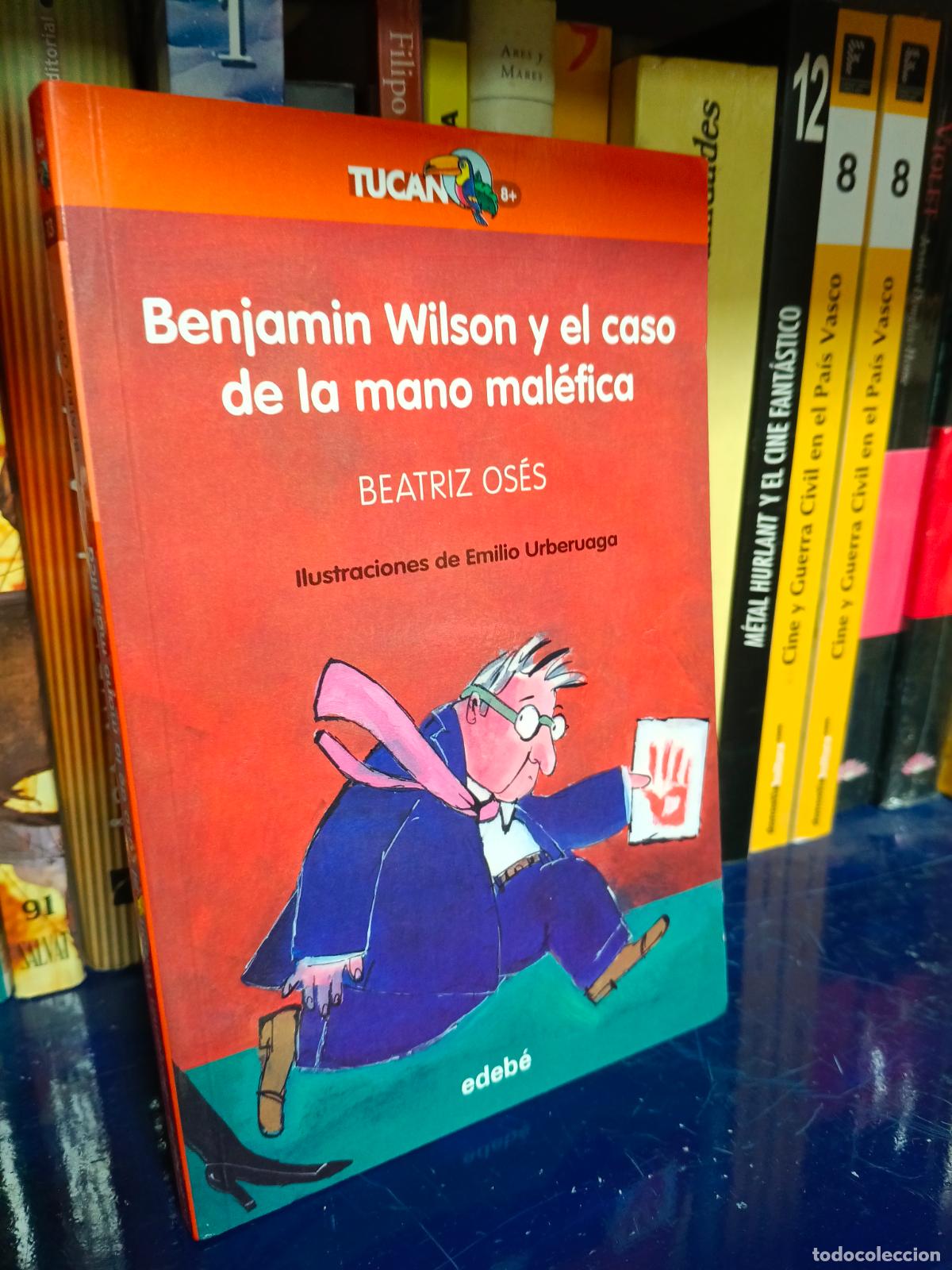 Libros de segunda mano: BENJAMIN WILSON Y EL CASO DE LA MANO MALEFICA - OSES GARCIA, BEATRIZ