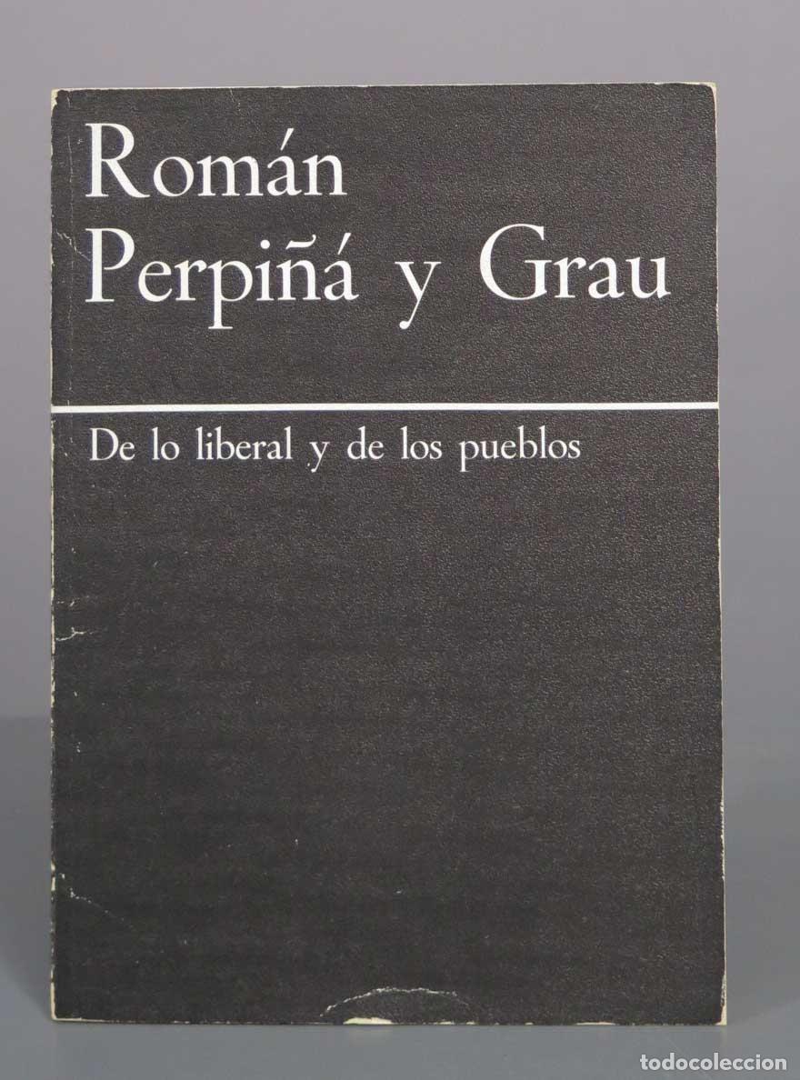 Libros de segunda mano: De lo liberal y de los pueblos - Rom&aacute;n Perpi&ntilde;&aacute; y Grau - Editora Nacional