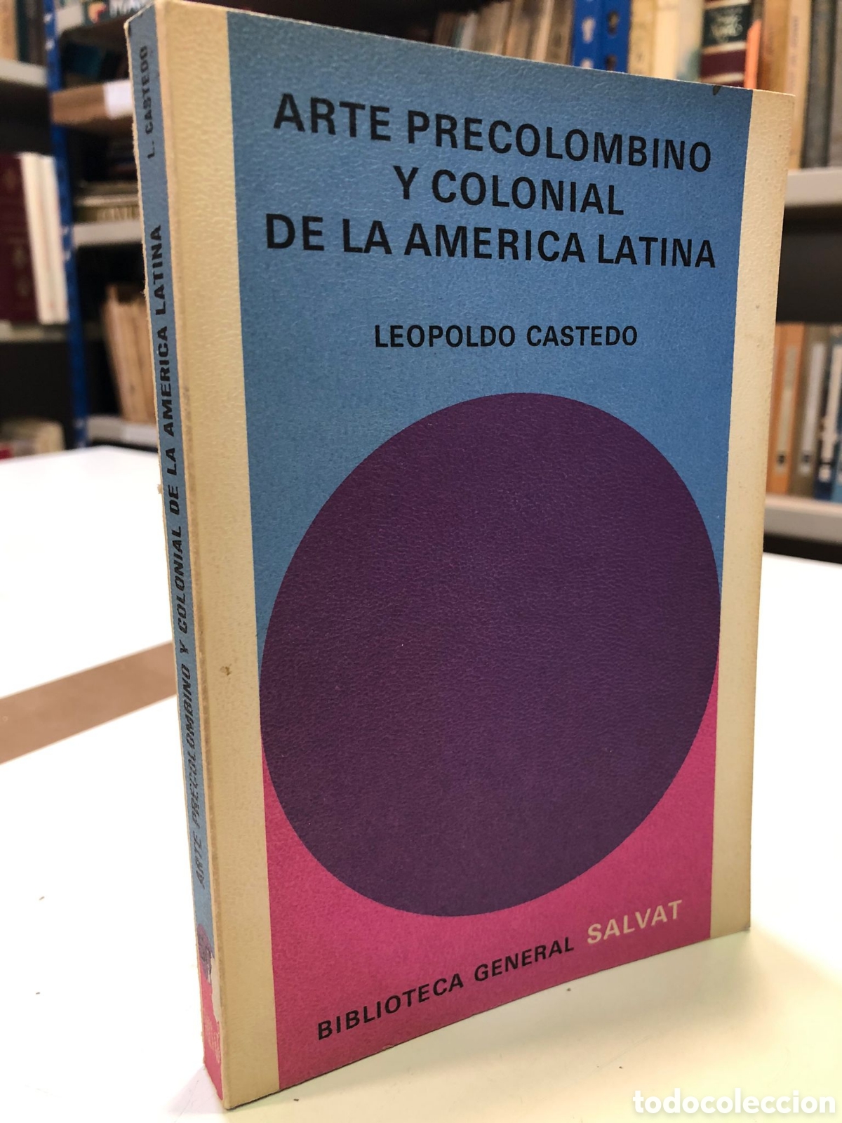 Second hand books: Arte precolombino y colonial de la Am&eacute;rica Latina - Leopoldo Castedo