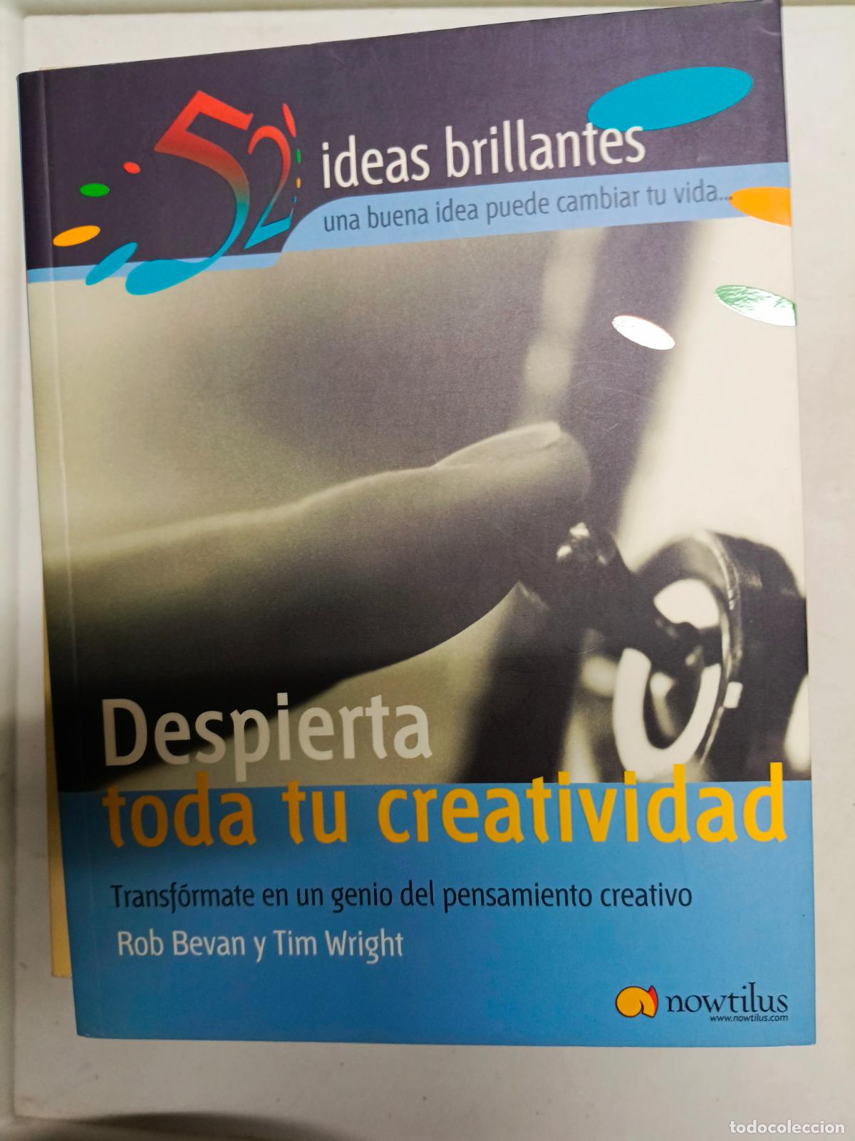 Libros de segunda mano: DESPIERTA TODA TU CREATIVIDAD. ROB BEVAN Y TIM WRIGT. ED: NOWTILUS. MADRID, 2005. PAGS: 240