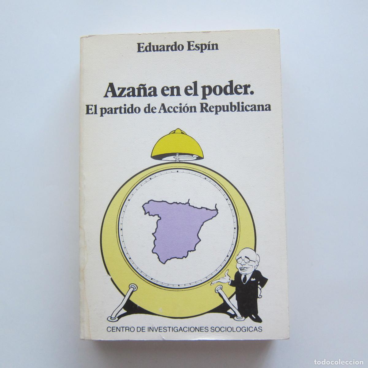 Libros de segunda mano: AZA&Ntilde;A EN EL PODER - EDUARDO ESP&Iacute;N (CIS) POL&Iacute;TICA HISTORIA