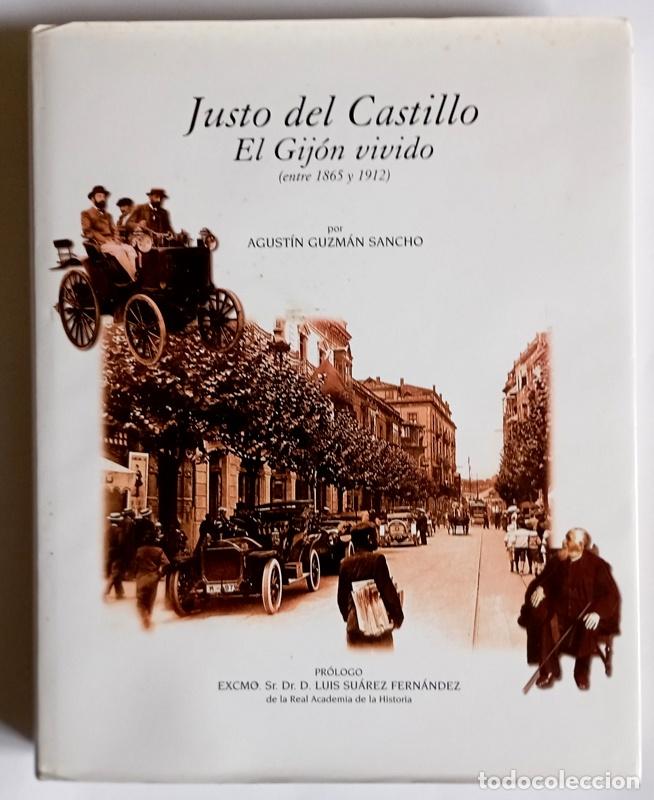 Libros de segunda mano: JUSTO DEL CASTILLO - EL GIJON VIVIDO ( ENTRE 1865 Y 1912 ) - AGUSTIN GUZMAN SANCHO
