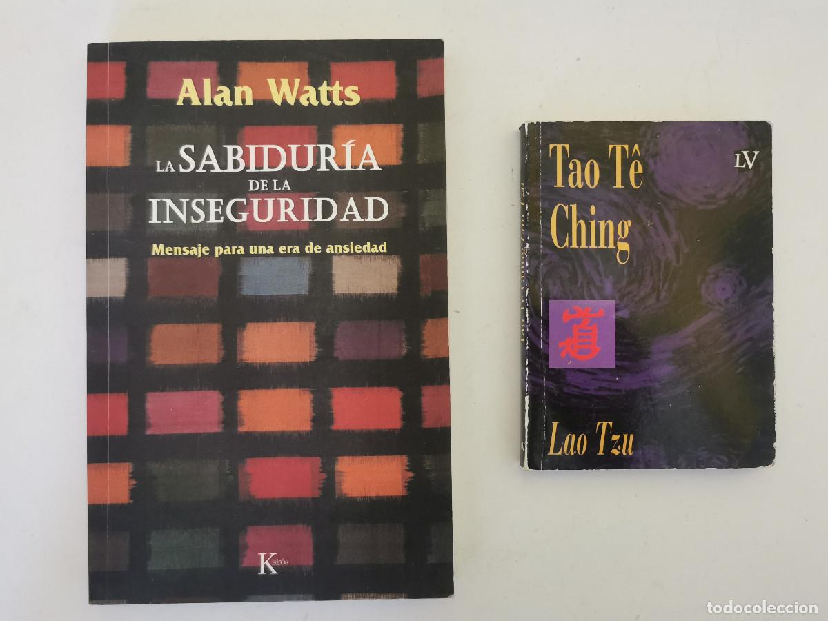 Libros de segunda mano: La sabidur&iacute;a de la inseguridad. Alan Watss. Kairos + Tao Te Ching. Lao Tzu (Tse),