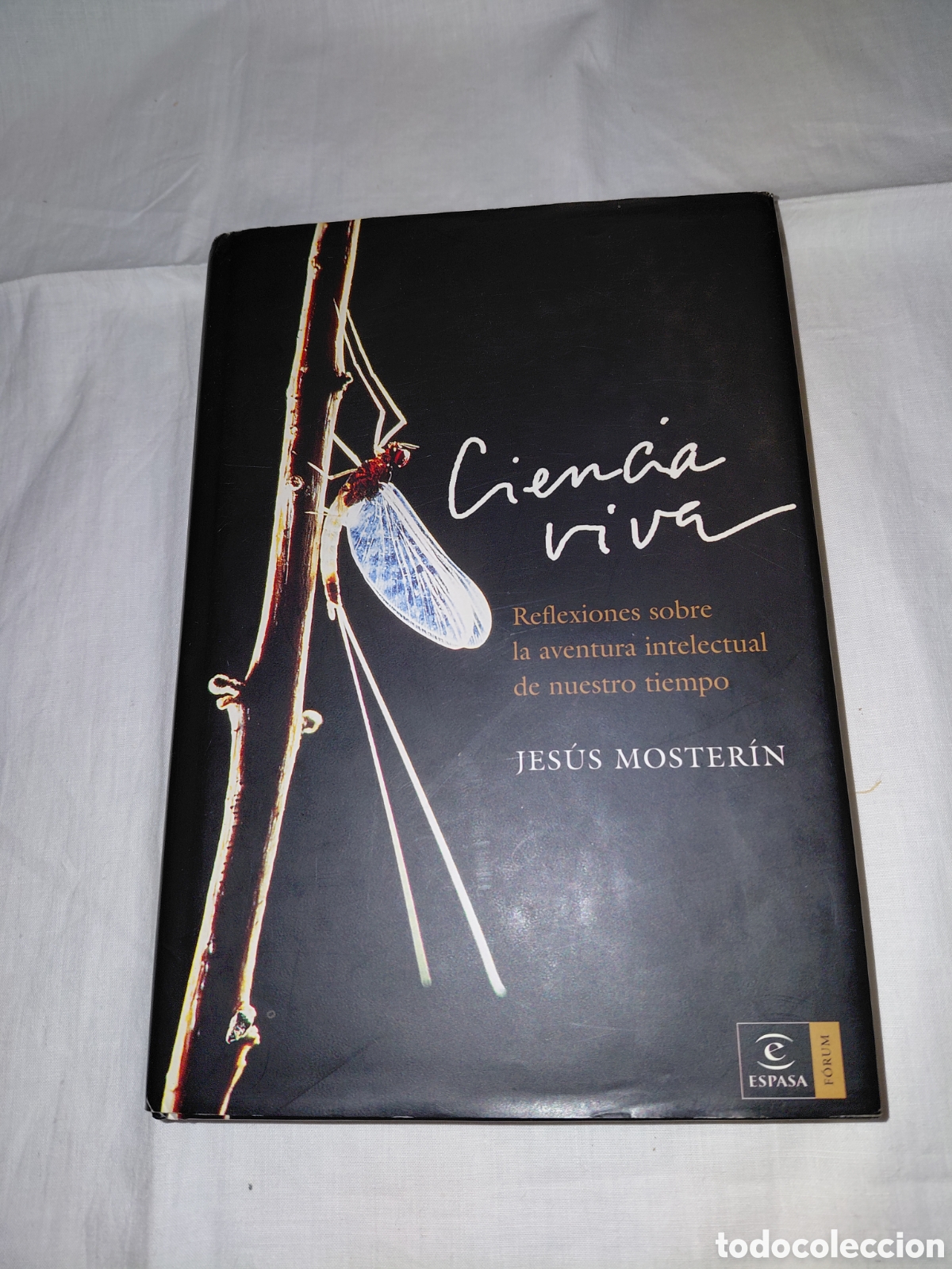 Libros de segunda mano: CIENCIA VIVA REFLEXIONES SOBRE LA AVENTURA INTELECTUAL DE NUESTRO TIEMPO.JESUS MOSTERIN.ESPASA 2006
