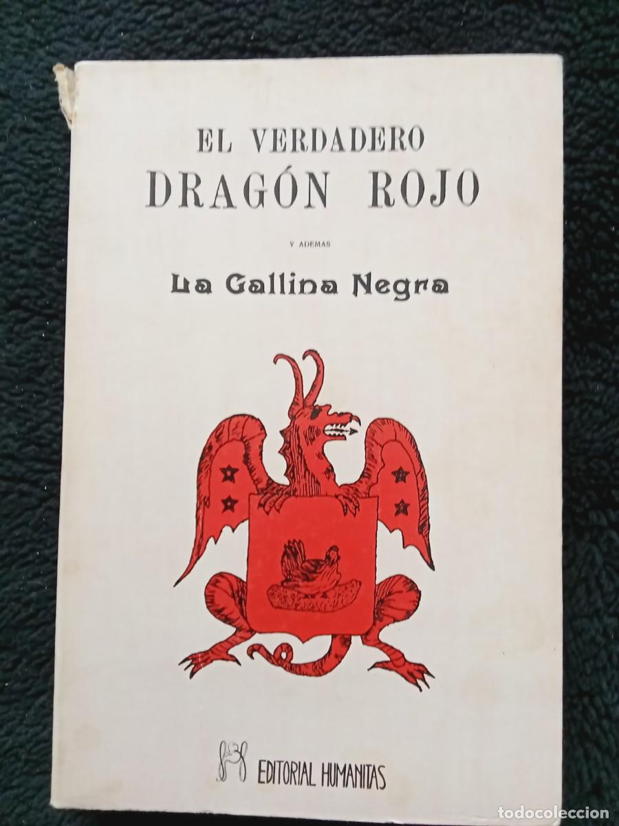 Libros de segunda mano: EL VERDADERO DRAG&Oacute;N ROJO. LA GALLINA NEGRA. EDITORIAL HUMANITAS. A&Ntilde;O 1982
