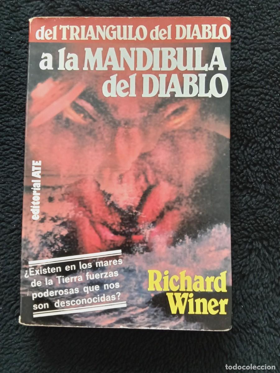 Libros de segunda mano: DEL TRI&Aacute;NGULO DEL DIABLO A LA MAND&Iacute;BULA DEL DIABLO. RICHARD WINER. EDITORIAL ATE. A&Ntilde;O 1982