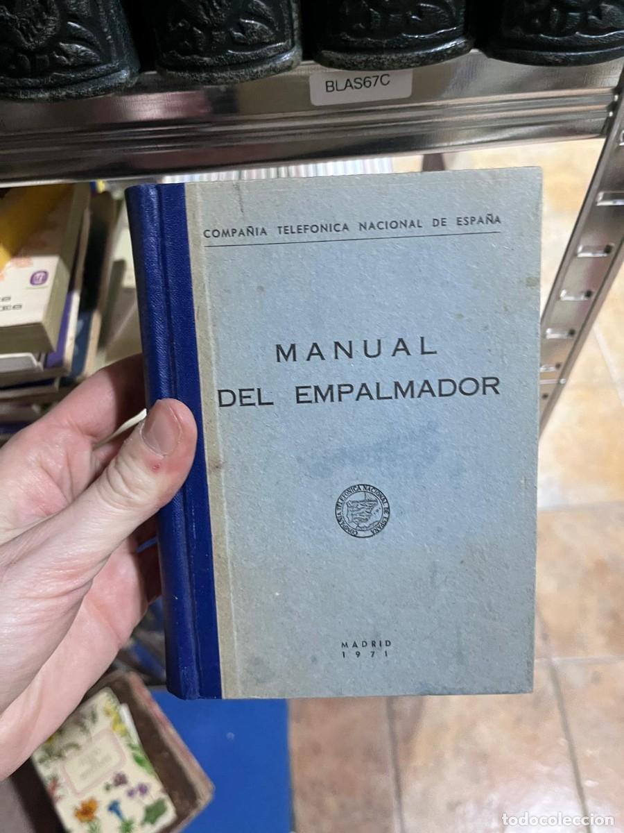 Libros de segunda mano: BLAS67C COMPA&Ntilde;IA TELEFONICA NACIONAL DE ESPA&Ntilde;A MANUAL DEL EMPALMADOR MADRID 1971