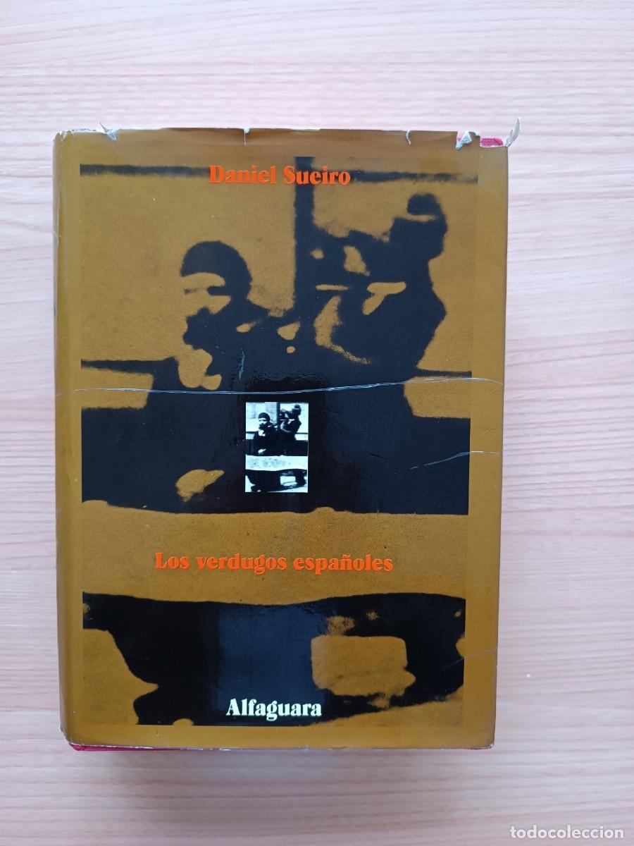 Libros de segunda mano: Los verdugos espa&ntilde;oles - Daniel Sueiro. Alfaguara