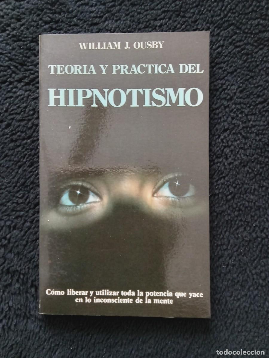 Libros de segunda mano: TEOR&Iacute;A Y PR&Aacute;CTICA DEL HIPNOTISMO. WILLIAM J. OUSBY. EDAF, A&Ntilde;O 1982 - Foto 1