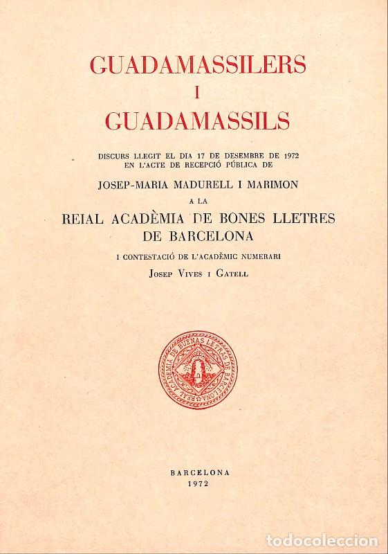 Libros de segunda mano: Guadamassilers i Guadamassils - Madurell i Marimon, Josep-Maria - R. Acad&egrave;mia Bones Lletres - 1972 -