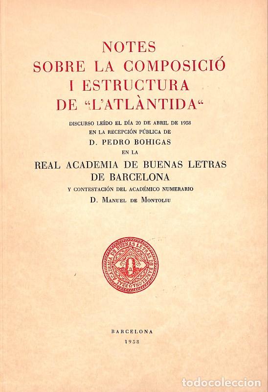 Libros de segunda mano: Notes sobre la composici&oacute; i L'estructura de &rdquo;L'Atl&agrave;ntida&rdquo; - Bohigas, Pedro - R. Acad&egrave;mia - 1958 -