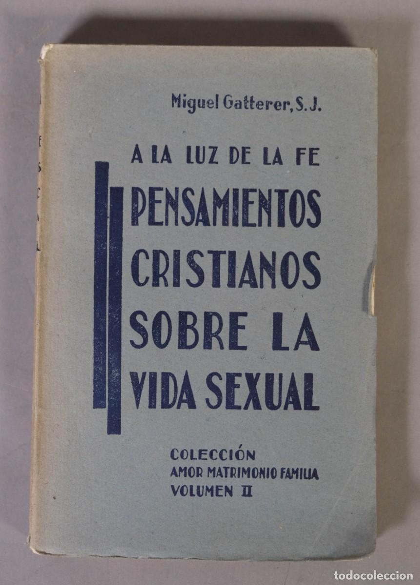 Libros de segunda mano: PENSAMIENTOS CRISTIANOS SOBRE LA VIDA SEXUAL - MICHAEL GATTERER, S.J., 1944