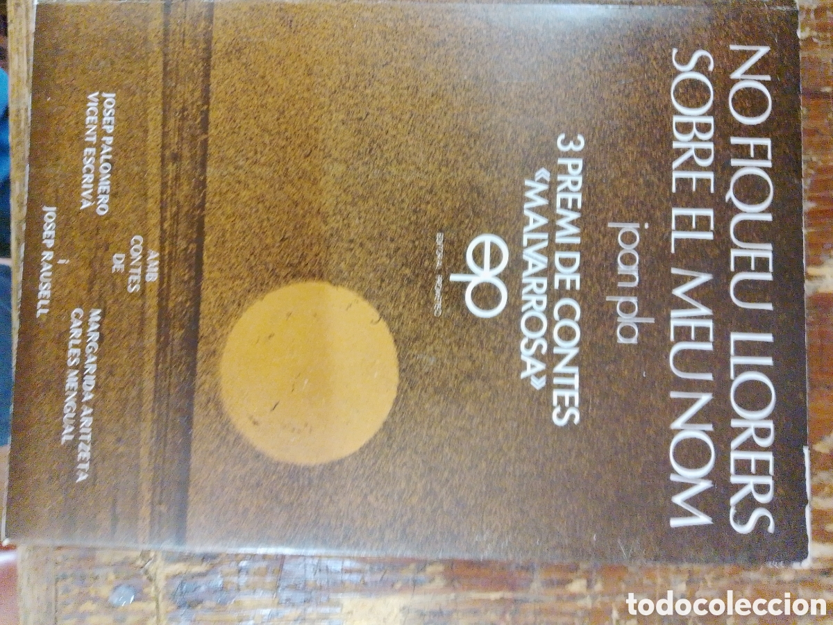 Libros de segunda mano: NO FIQUEU LLORERS SOBRE EL MEU NOM. PLA, JOAN. 3 PREMI DE CONTES &rdquo; MALVARROSA &rdquo;. PROMETEO. 1980