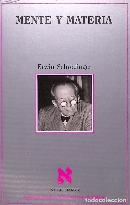 Libros de segunda mano: Mente y Materia - Erwin Schr&ouml;dinger - Tusquets - 1999, 5&ordf; ed. - Barcelona - Metatemas, N&ordm;2 -