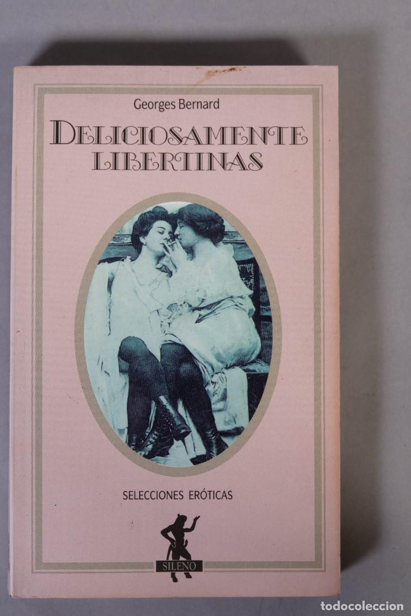 Libros de segunda mano: DELICIOSAMENTE LIBERTINAS - GEORGES BERNARD - SILENO, 1992