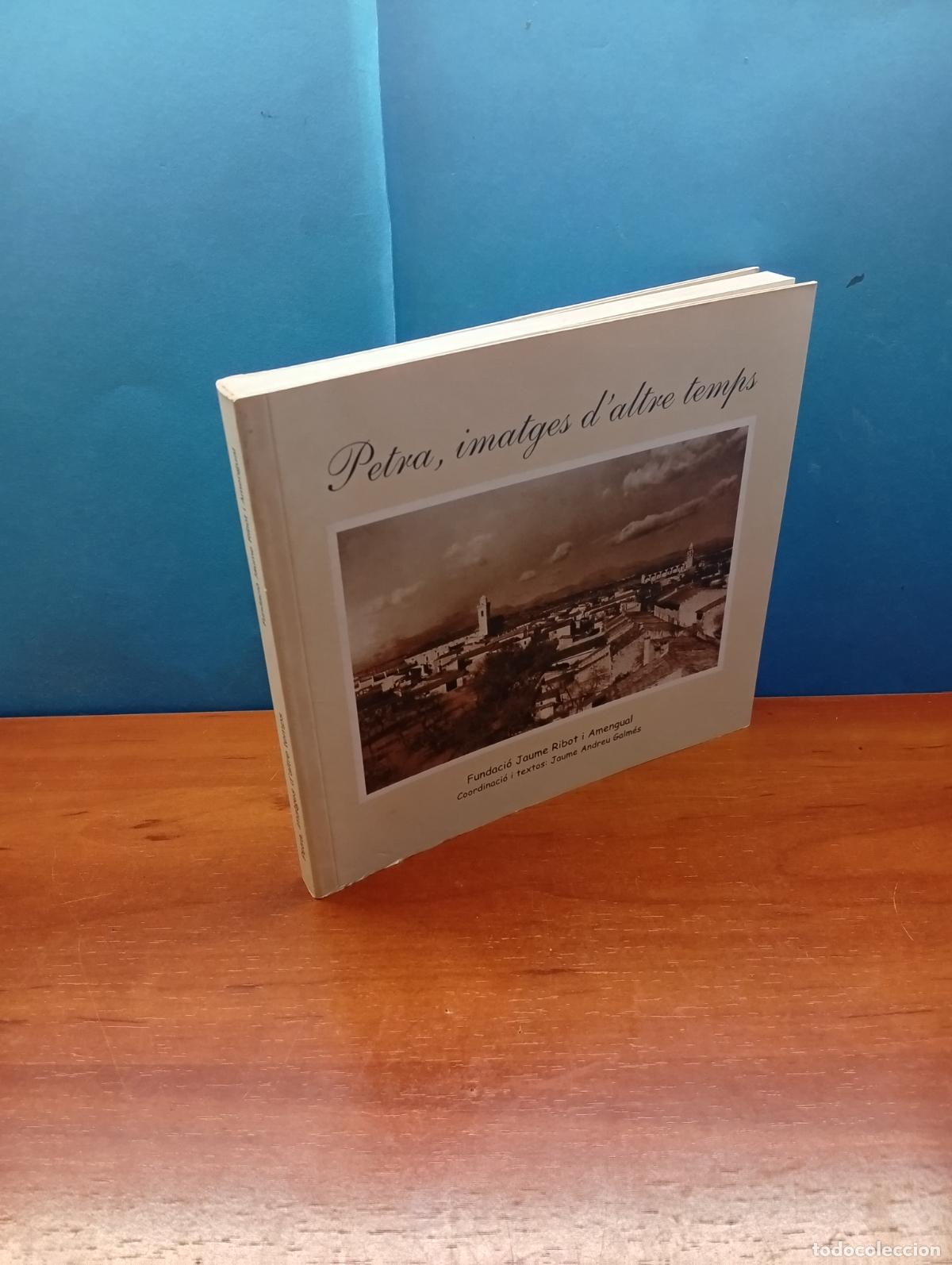 Libros de segunda mano: Petra, imatges d'altre temps . Cordinaci&oacute; i textos: JAUME ANDREU GALM&Eacute;S