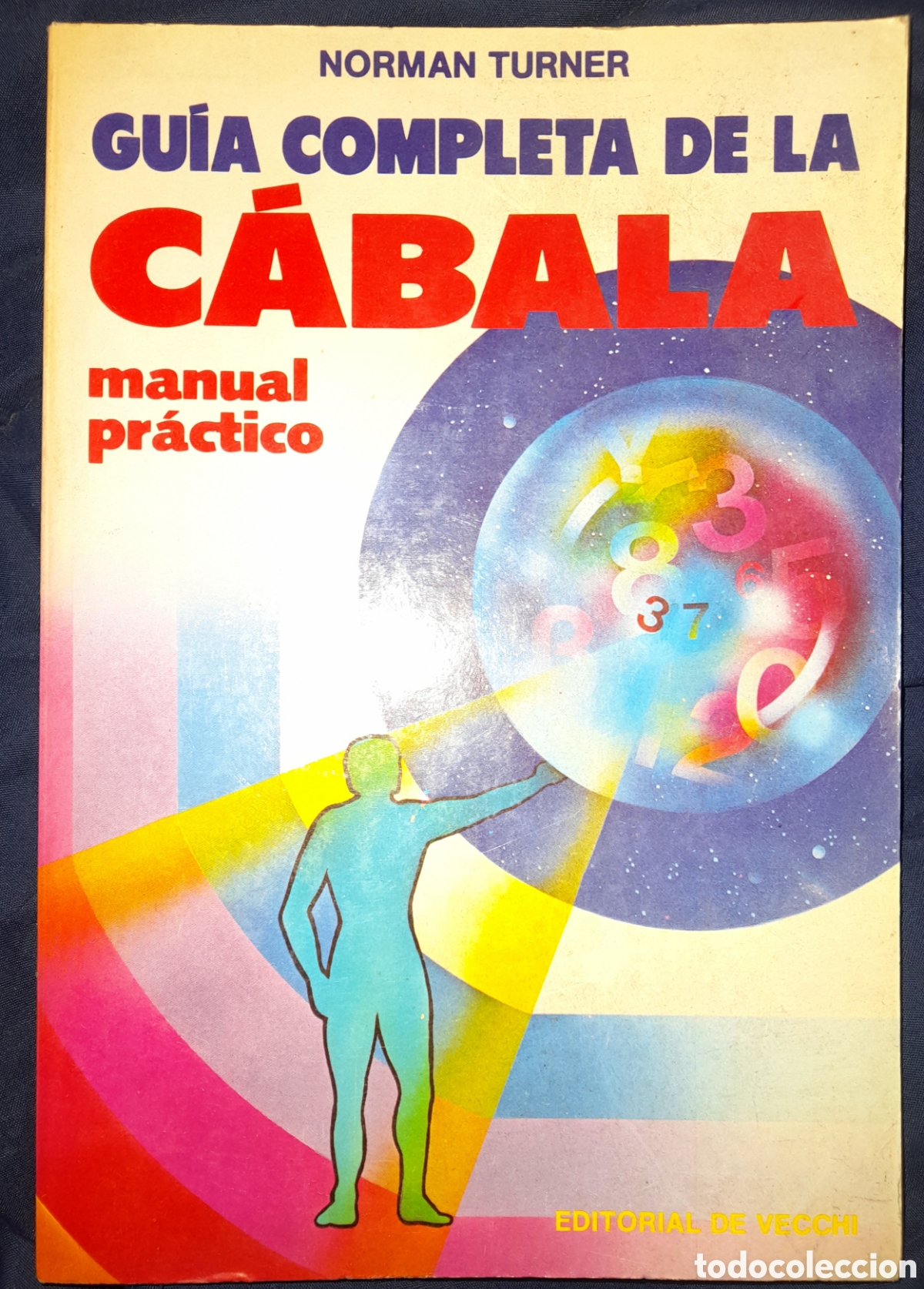 Libros de segunda mano: GU&Iacute;A COMPLETA DE LA C&Aacute;BALA, MANUAL PR&Aacute;CTICO. NORMAN TURNER. EDICIONES DE VECCHI