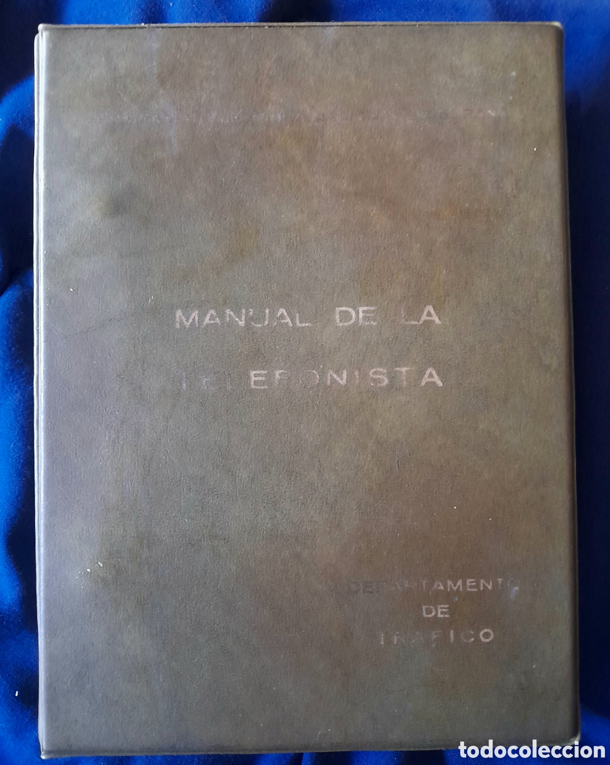 Libros de segunda mano: COMPA&Ntilde;&Iacute;A TELEF&Oacute;NICA NACIONAL DE ESPA&Ntilde;A. MANUAL DE LA TELEFONISTA. DEPARTAMENTO DE TR&Aacute;FICO