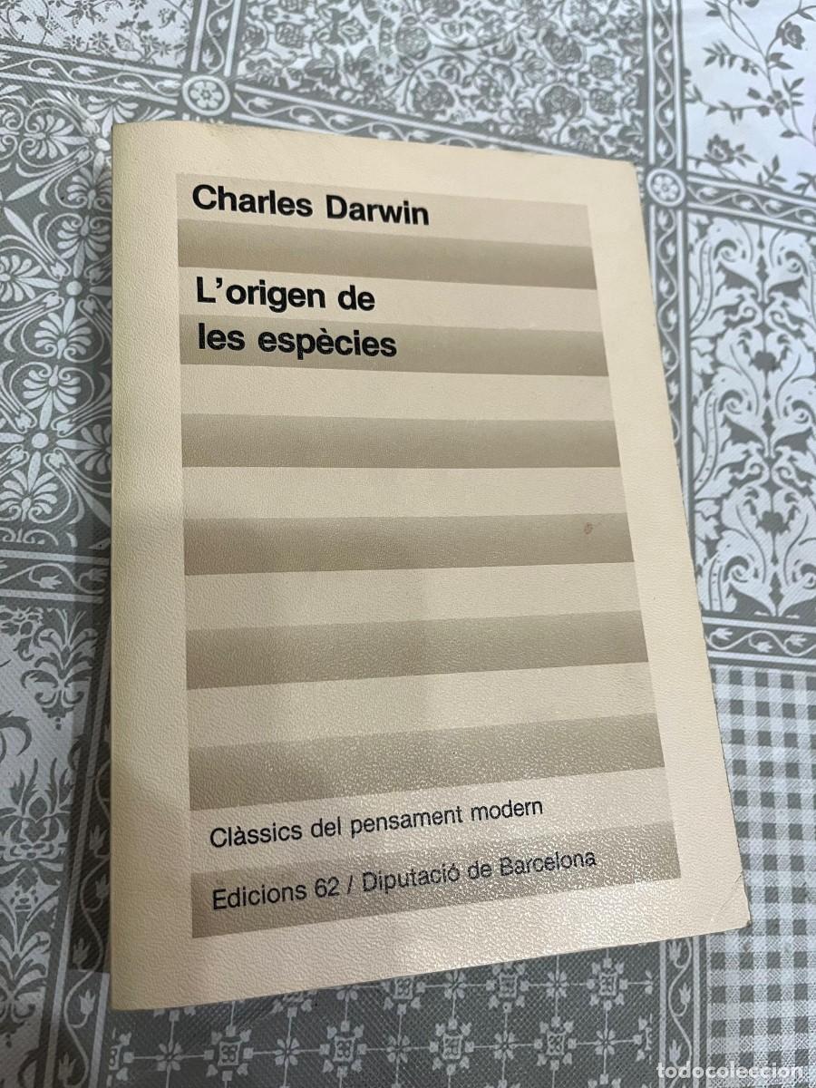 Libros de segunda mano: Charles Darwin - L'ORIGEN DE LES ESP&Egrave;CIES. 1982. CL&Agrave;SSICS DEL PENSAMENT MODERN. EDICIONS 62.