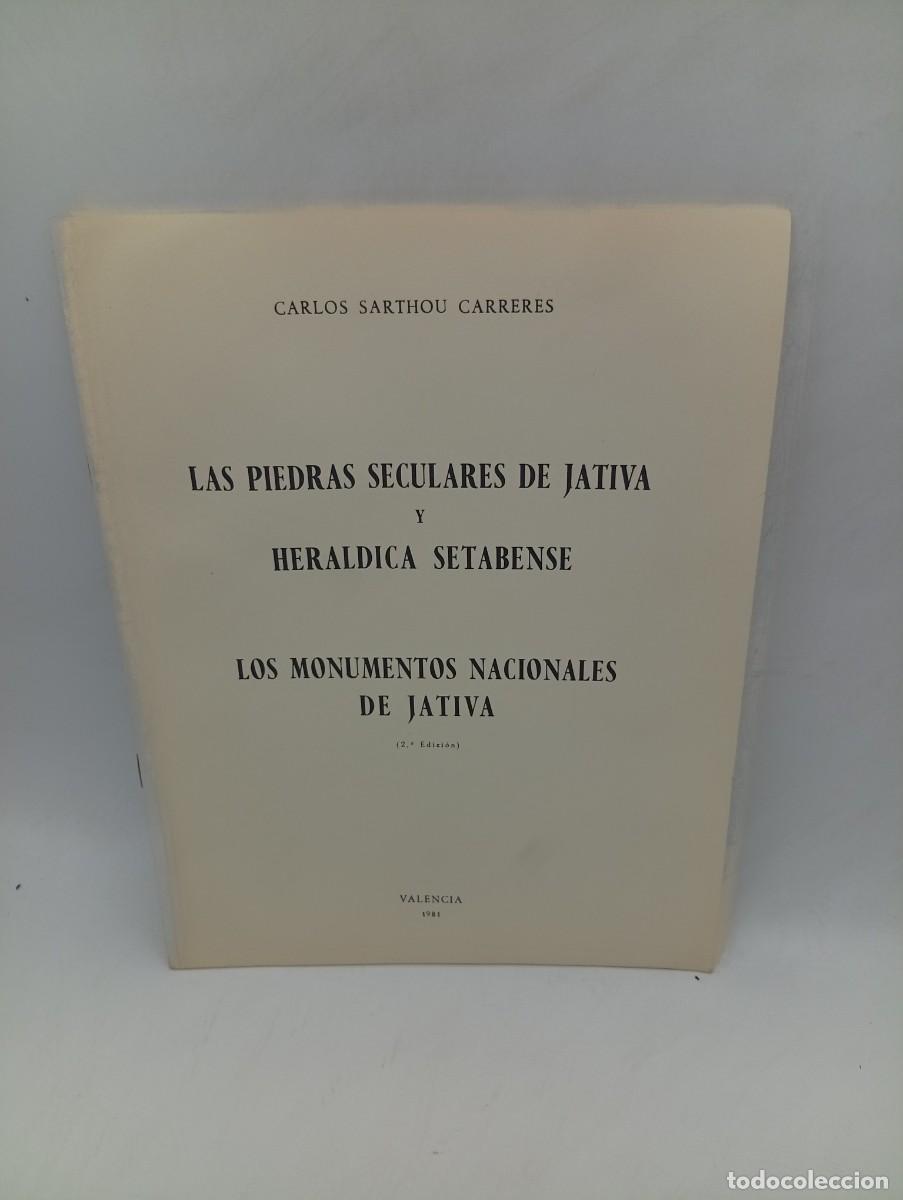 Libros de segunda mano: LAS PIEDRAS SECULARES DE JATIVA Y HERALDICA SETABENSE. CARLOS SARTHOY CARRERES. VALENCIA, 1981.