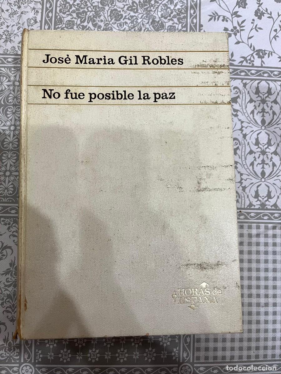 Libros de segunda mano: Jos&eacute; Mar&iacute;a Gil Robles - NO FUE POSIBLE LA PAZ (Horas de Espa&ntilde;a). 1a EDICION REIMP. 1968. ED ARIEL.